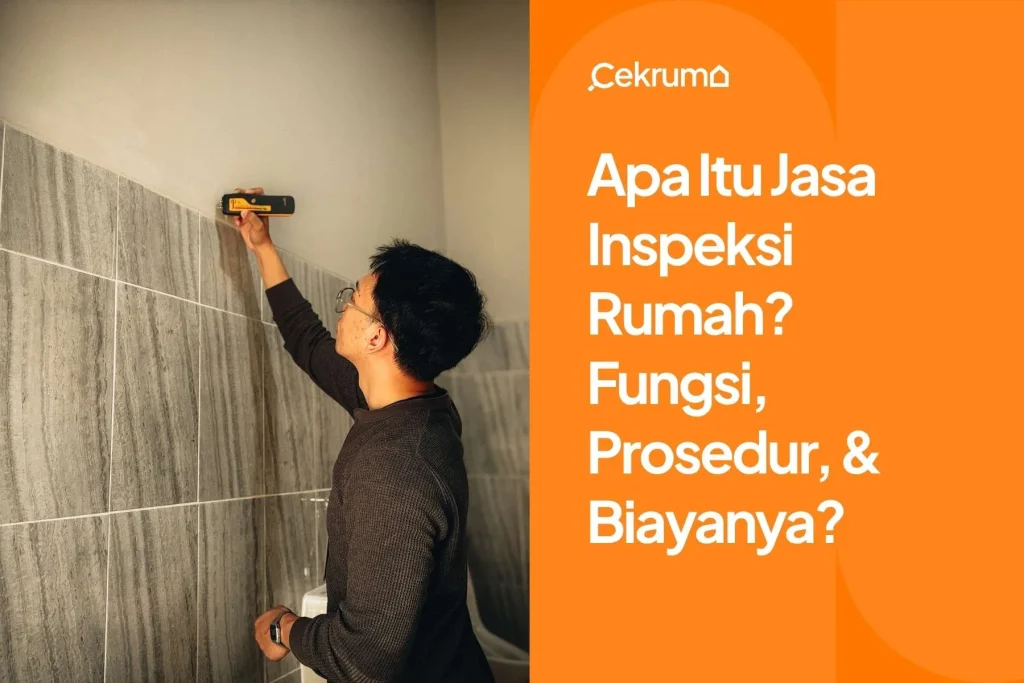 apa itu jasa inspeksi rumah profesional dan berapa biayanya cekruma